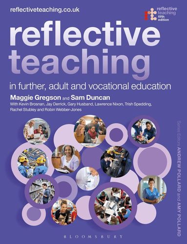 Margaret Gregson, Sam Duncan, Kevin Brosnan, Jay Derrick, Gary Husband, Lawrence Nixon, Trish Spedding, Rachel Stubley, Robin Webber Jones, Andrew Pollard - Reflective Teaching in Further, Adult and Vocational Education, Inbunden