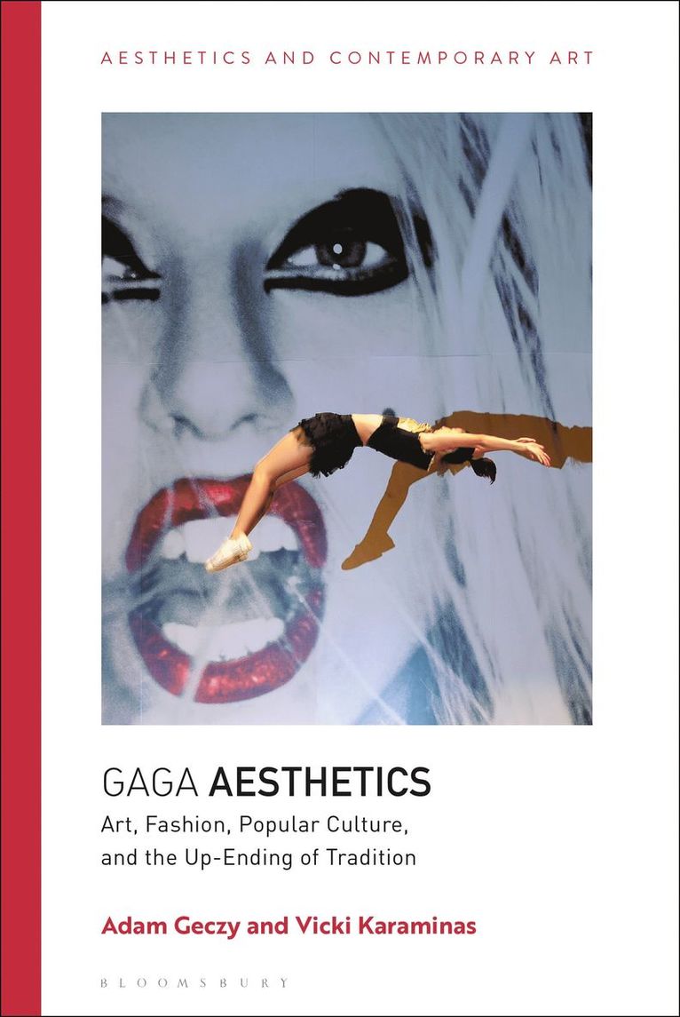 Adam Geczy, Vicki Karaminas, David Carrier - Gaga Aesthetics, Inbunden