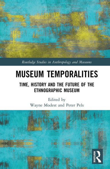 Wayne Modest, Peter Pels - Museum Temporalities, Inbunden