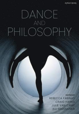 bokomslag The Bloomsbury Handbook of Dance and Philosophy
