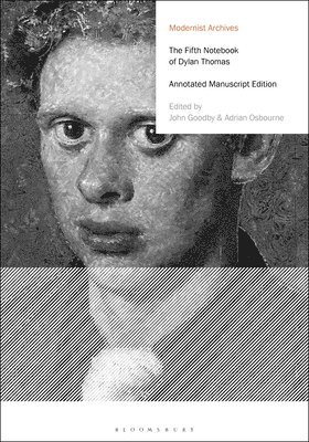 Dylan Thomas, John Goodby, Adrian Osbourne, UK) Goodby, Professor John (Sheffield Hallam University, UK) Osbourne, Adrian (Swansea University - Fifth Notebook of Dylan Thomas, Inbunden