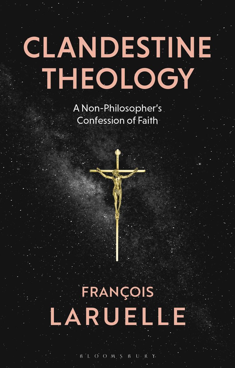 Francois Laruelle - Clandestine Theology, Inbunden