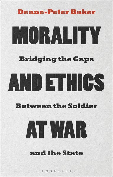 Deane-Peter Baker - Morality and Ethics at War, Inbunden