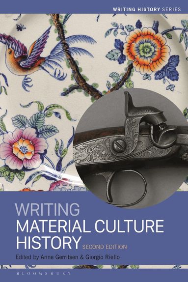 Anne Gerritsen, Giorgio Riello - Writing Material Culture History, Häftad
