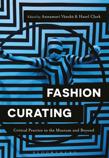 Annamari Vänskä, Hazel Clark - Fashion Curating, Häftad
