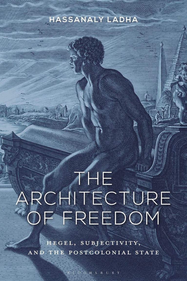 Hassanaly Ladha - Architecture of Freedom, Inbunden