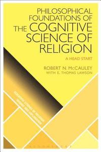 bokomslag Philosophical Foundations of the Cognitive Science  of Religion