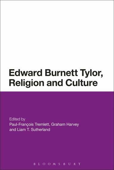 Paul-François Tremlett, Graham Harvey, Liam T. Sutherland - Edward Burnett Tylor, Religion and Culture, Häftad