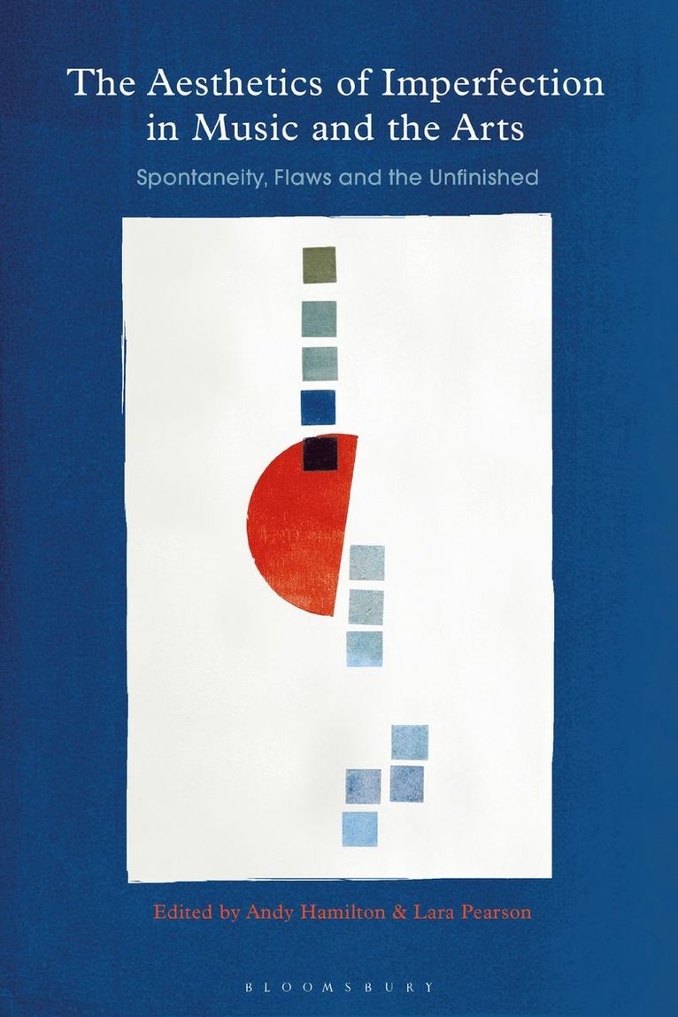 Andy Hamilton, Lara Pearson - Aesthetics of Imperfection in Music and the Arts, Inbunden