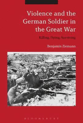 Violence and the German Soldier in the Great War 1