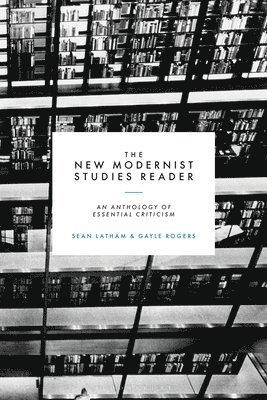 The New Modernist Studies Reader 1