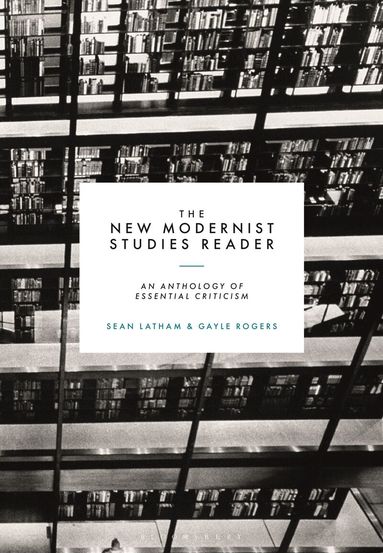 Sean Latham, Gayle Rogers - New Modernist Studies Reader, Inbunden