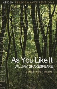 bokomslag As You Like It: Arden Performance Editions