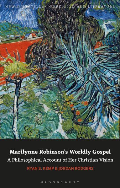 Ryan S. Kemp, Jordan Rodgers, Emma Mason - Marilynne Robinson's Worldly Gospel, Inbunden