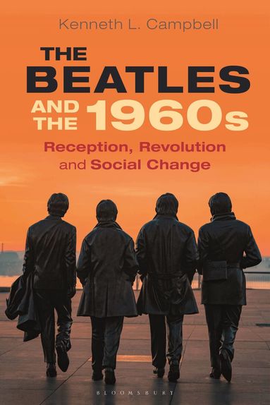 Kenneth L. Campbell - Beatles and the 1960s, Häftad
