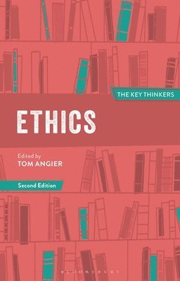 Tom Angier - Ethics: The Key Thinkers, Inbunden