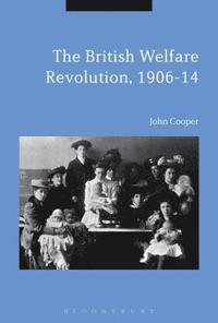 bokomslag The British Welfare Revolution, 1906-14
