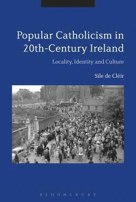 Popular Catholicism in 20th-Century Ireland 1