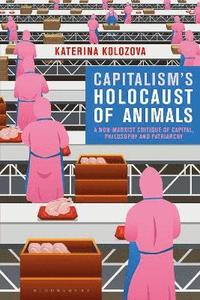 bokomslag Capitalism's Holocaust of Animals