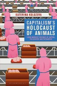 bokomslag Capitalisms Holocaust of Animals