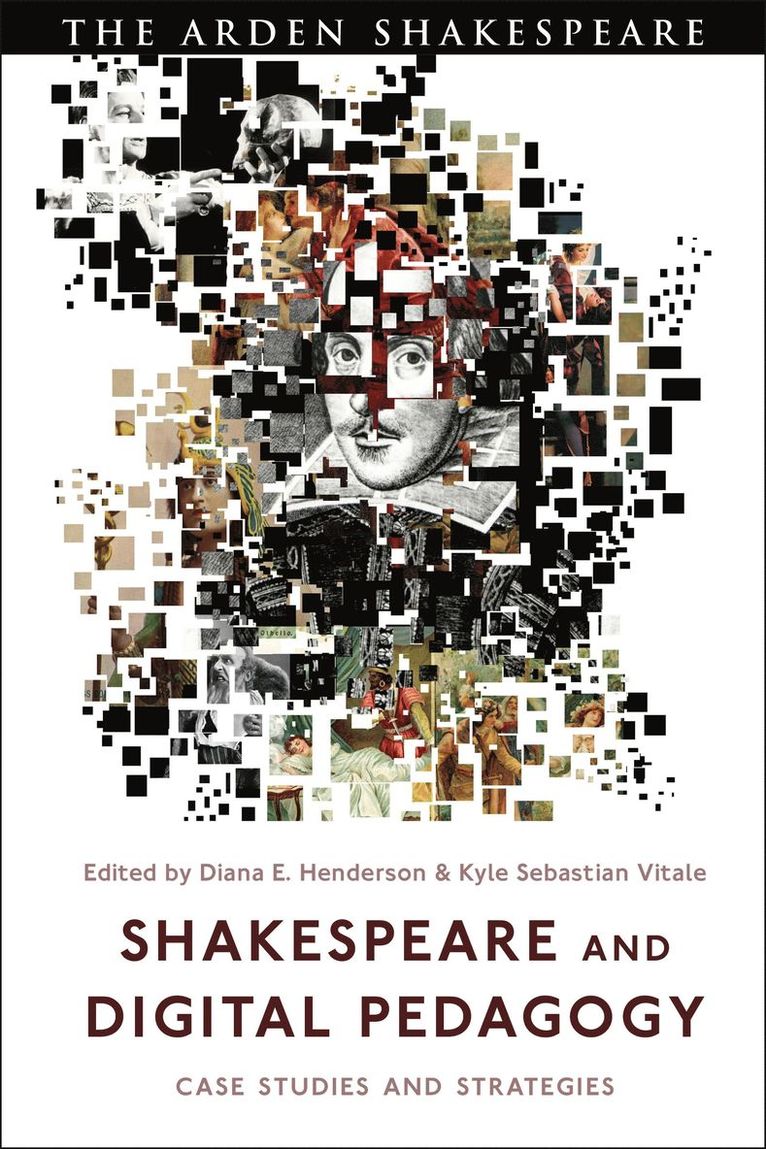 Diana E. Henderson, Kyle Sebastian Vitale, USA) Henderson, Diana E. (Massachusetts Institute of Technology, USA) Vitale, Kyle Sebastian (Temple University - Shakespeare and Digital Pedagogy, Häftad