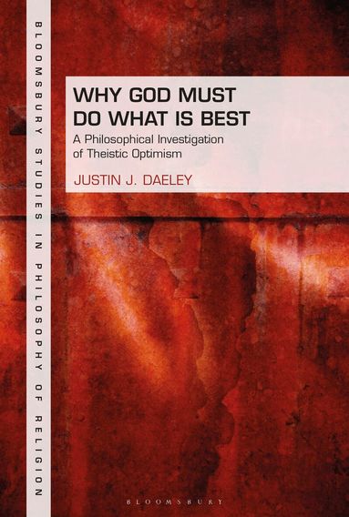 Justin J. Daeley, Stewart Goetz - Why God Must Do What is Best, Inbunden