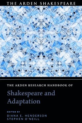 bokomslag The Arden Research Handbook of Shakespeare and Adaptation