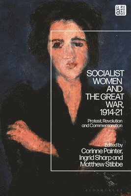 Socialist Women and the Great War, 1914-21 1
