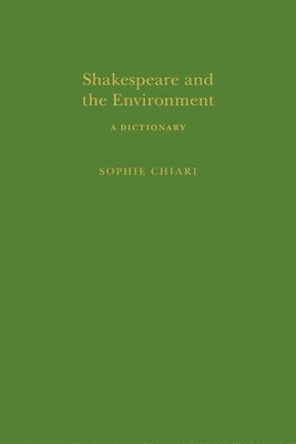 bokomslag Shakespeare and the Environment: A Dictionary