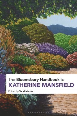 The Bloomsbury Handbook to Katherine Mansfield 1