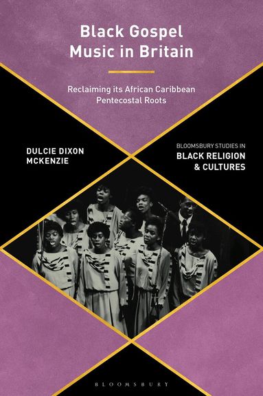 Dulcie Dixon McKenzie, Anthony B. Pinn, Anthony B Pinn, Monica R Miller - Black Gospel Music in Britain, Inbunden
