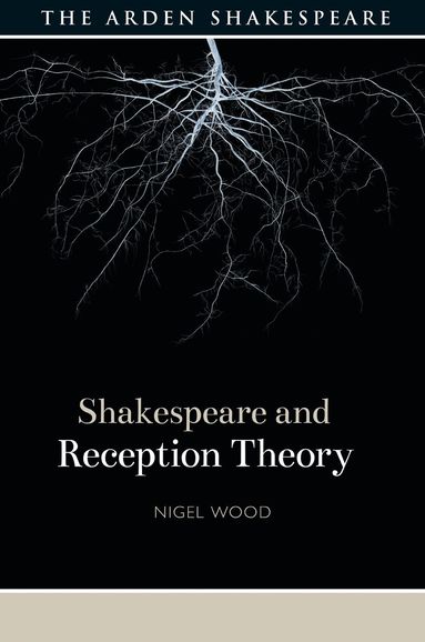 Nigel Wood, Evelyn Gajowski - Shakespeare and Reception Theory, Inbunden