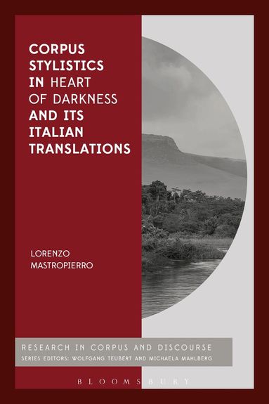 Lorenzo Mastropierro, Michaela Mahlberg - Corpus Stylistics in Heart of Darkness and its Italian Translations, Häftad