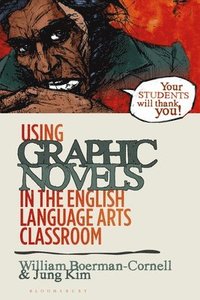 bokomslag Using Graphic Novels in the English Language Arts Classroom