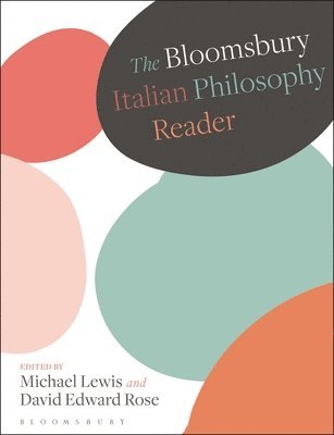 The Bloomsbury Italian Philosophy Reader 1