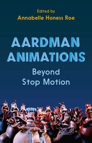 Annabelle Honess Roe - Aardman Animations, Inbunden