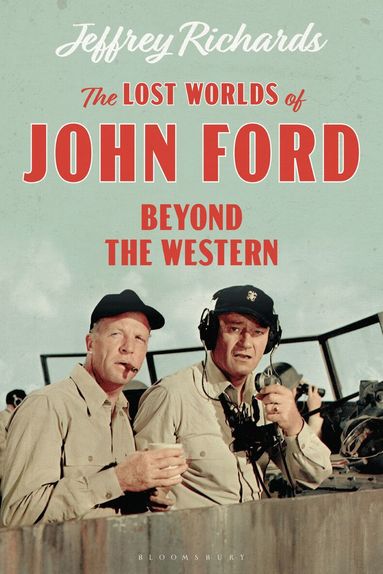 Jeffrey Richards - Lost Worlds of John Ford, Inbunden