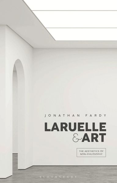 Jonathan Fardy - Laruelle and Art, Inbunden