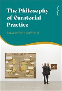 bokomslag The Philosophy of Curatorial Practice