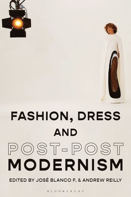 bokomslag Fashion, Dress and Post-postmodernism