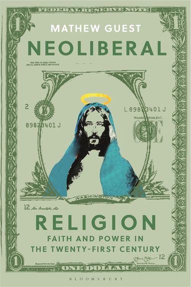 Mathew Guest - Neoliberal Religion, Inbunden