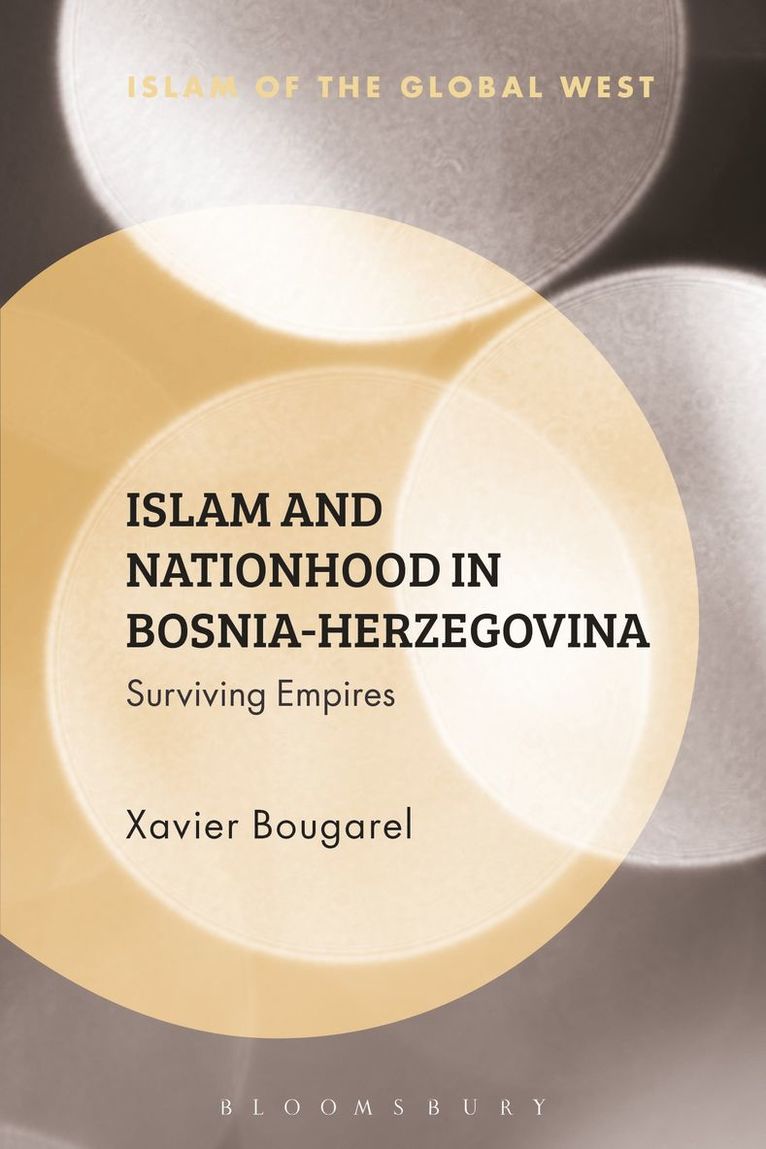 Xavier Bougarel, Kambiz Ghaneabassiri - Islam and Nationhood in Bosnia-Herzegovina, Häftad