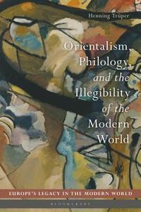 bokomslag Orientalism, Philology, and the Illegibility of the Modern World