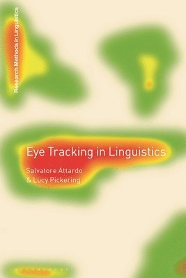 Salvatore Attardo, Lucy Pickering, USA) Attardo, Dr Salvatore (Texas A&M University-Commerce, USA) Pickering, Dr Lucy (Texas A&M University-Commerce - Eye Tracking in Linguistics, Häftad