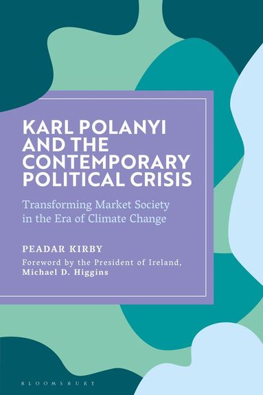 Peadar Kirby - Karl Polanyi and the Contemporary Political Crisis, Inbunden