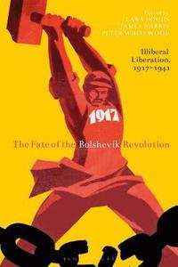 bokomslag The Fate of the Bolshevik Revolution