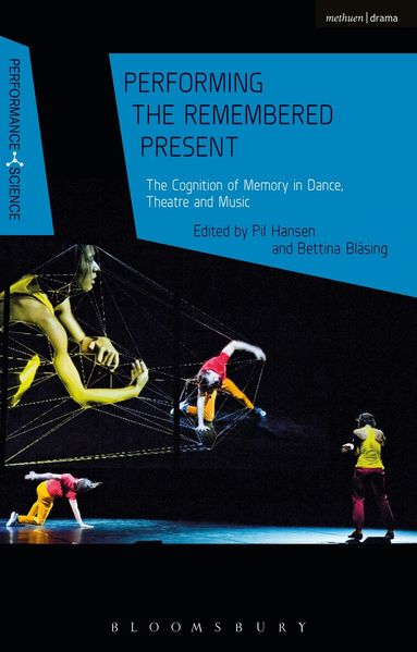 Pil Hansen, Bettina Bläsing - Performing the Remembered Present, Häftad