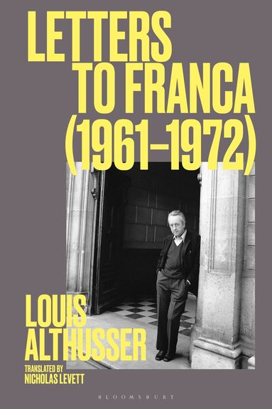 Louis Althusser - Letters to Franca (1961–1972), Inbunden
