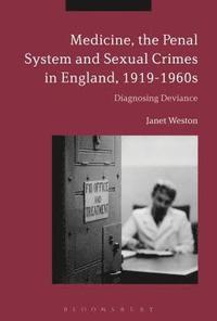 bokomslag Medicine, the Penal System and Sexual Crimes in England, 1919-1960s