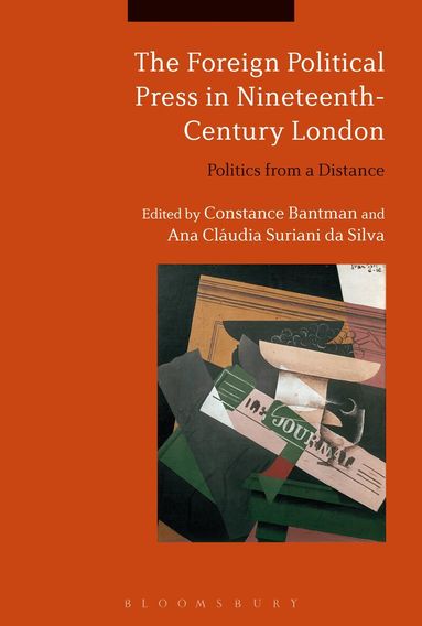 Constance Bantman, Ana Cláudia Suriani da Silva - Foreign Political Press in Nineteenth-Century London, Häftad